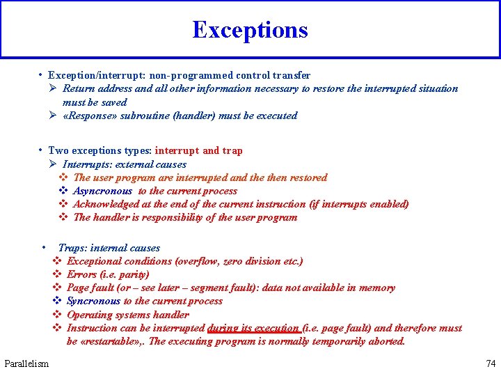 Exceptions • Exception/interrupt: non-programmed control transfer Ø Return address and all other information necessary