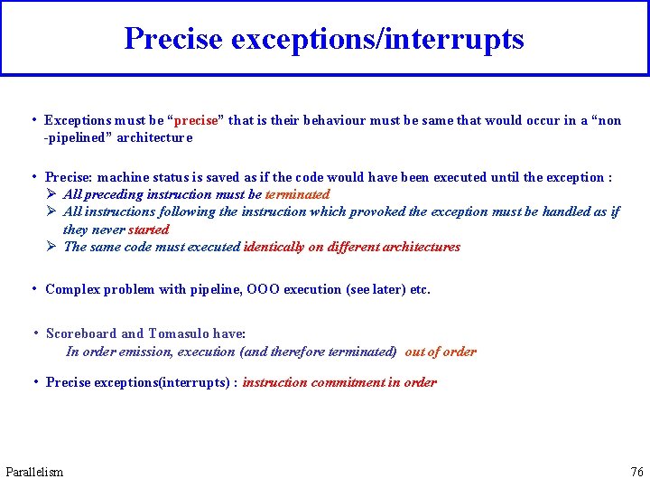 Precise exceptions/interrupts • Exceptions must be “precise” that is their behaviour must be same