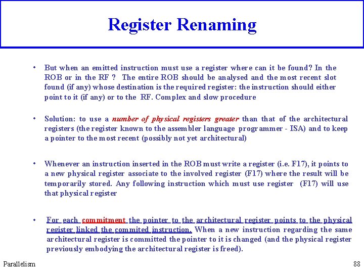 Register Renaming • But when an emitted instruction must use a register where can