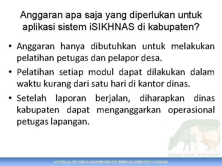 Anggaran apa saja yang diperlukan untuk aplikasi sistem i. SIKHNAS di kabupaten? • Anggaran