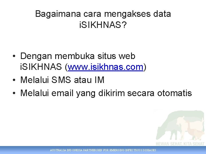 Bagaimana cara mengakses data i. SIKHNAS? • Dengan membuka situs web i. SIKHNAS (www.