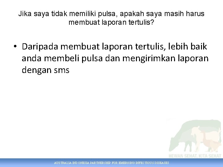 Jika saya tidak memiliki pulsa, apakah saya masih harus membuat laporan tertulis? • Daripada