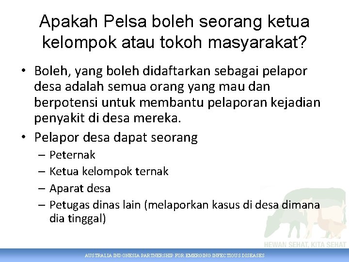 Apakah Pelsa boleh seorang ketua kelompok atau tokoh masyarakat? • Boleh, yang boleh didaftarkan