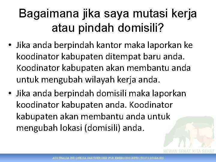 Bagaimana jika saya mutasi kerja atau pindah domisili? • Jika anda berpindah kantor maka