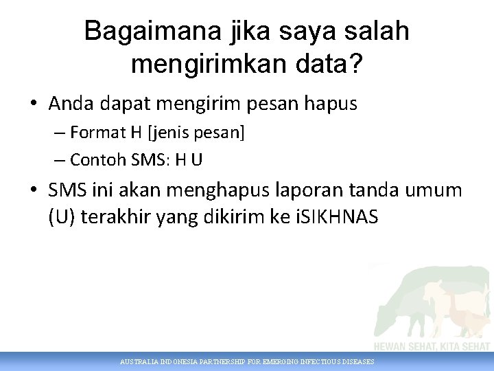 Bagaimana jika saya salah mengirimkan data? • Anda dapat mengirim pesan hapus – Format