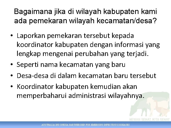 Bagaimana jika di wilayah kabupaten kami ada pemekaran wilayah kecamatan/desa? • Laporkan pemekaran tersebut