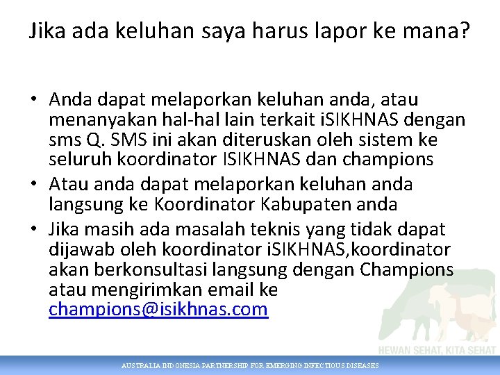 Jika ada keluhan saya harus lapor ke mana? • Anda dapat melaporkan keluhan anda,