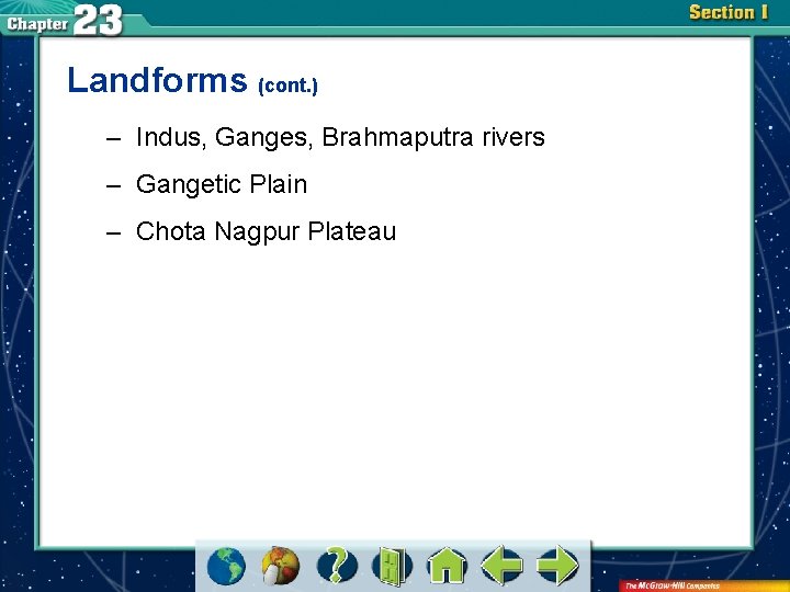 Landforms (cont. ) – Indus, Ganges, Brahmaputra rivers – Gangetic Plain – Chota Nagpur