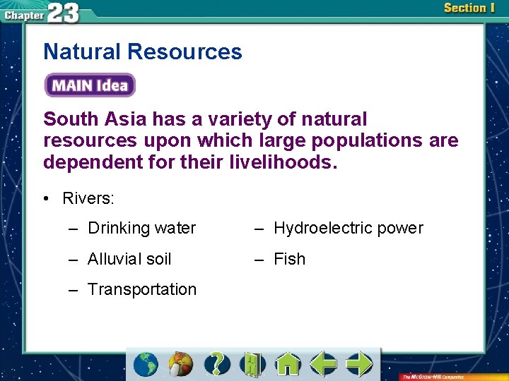 Natural Resources South Asia has a variety of natural resources upon which large populations