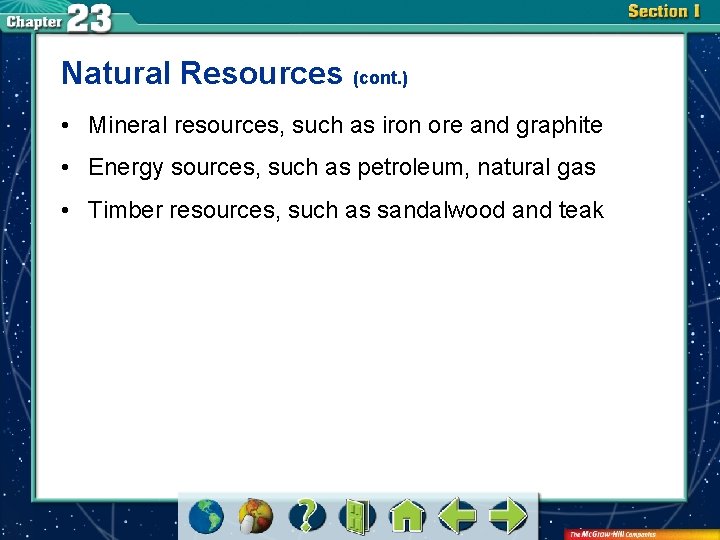 Natural Resources (cont. ) • Mineral resources, such as iron ore and graphite •