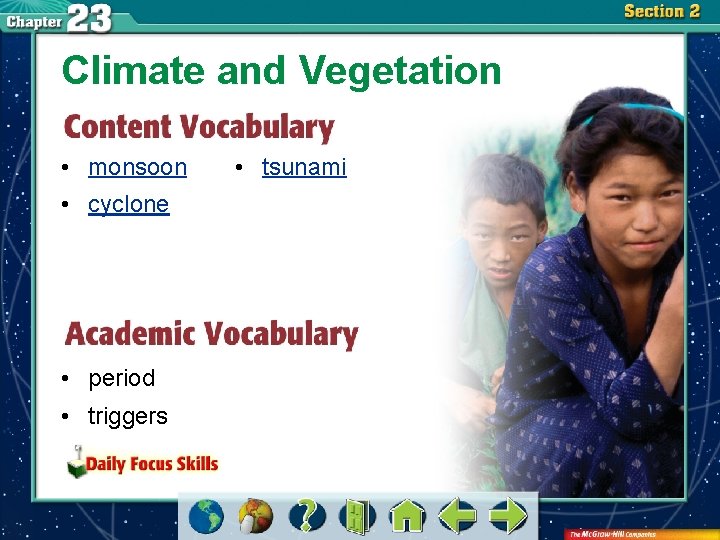 Climate and Vegetation • monsoon • cyclone • period • triggers • tsunami 