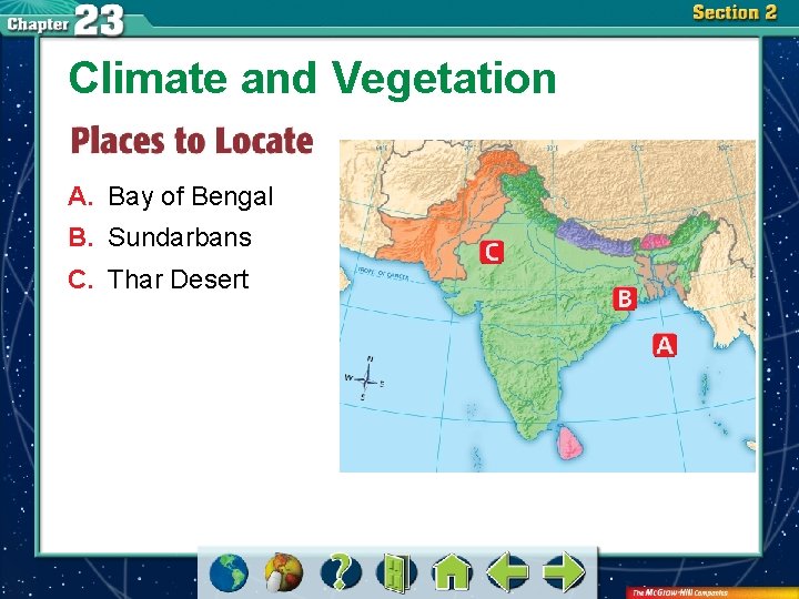 Climate and Vegetation A. Bay of Bengal B. Sundarbans C. Thar Desert 