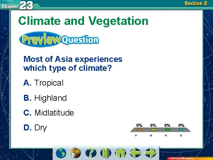 Climate and Vegetation Most of Asia experiences which type of climate? A. Tropical B.