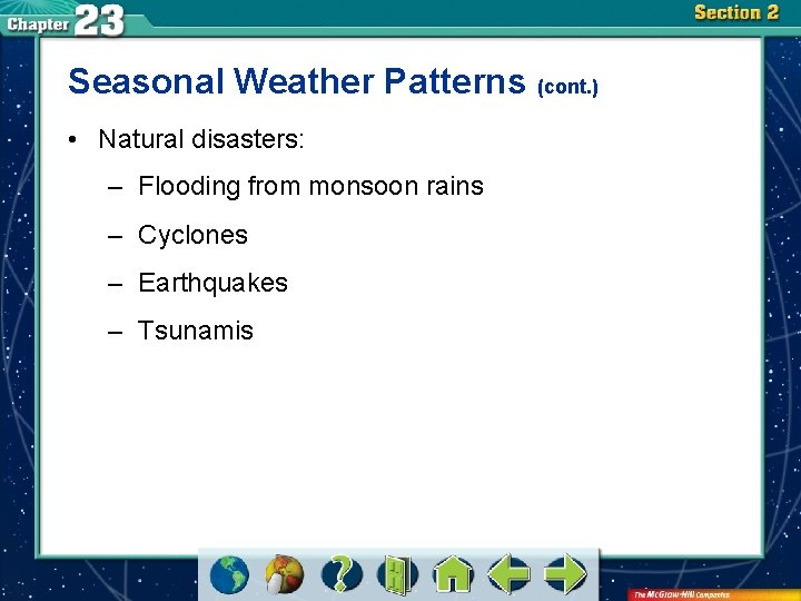 Seasonal Weather Patterns (cont. ) • Natural disasters: – Flooding from monsoon rains –