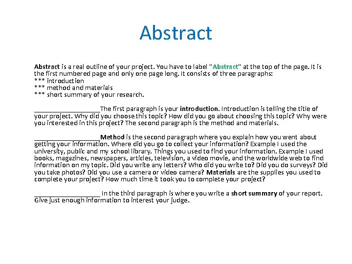 Abstract is a real outline of your project. You have to label "Abstract" at