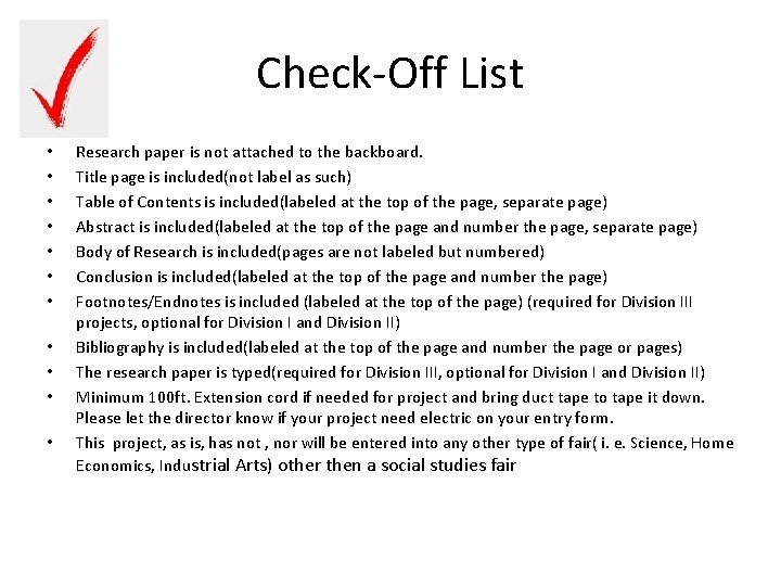 Check-Off List • • • Research paper is not attached to the backboard. Title