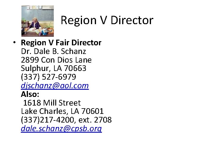 Region V Director • Region V Fair Director Dr. Dale B. Schanz 2899 Con
