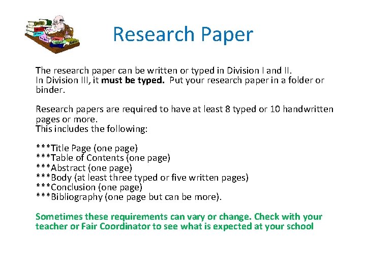 Research Paper The research paper can be written or typed in Division I and