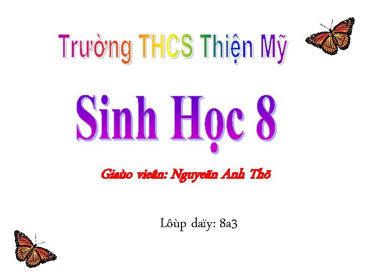 Giaùo vieân: Nguyeãn Anh Thö Lôùp daïy: 8 a 3 
