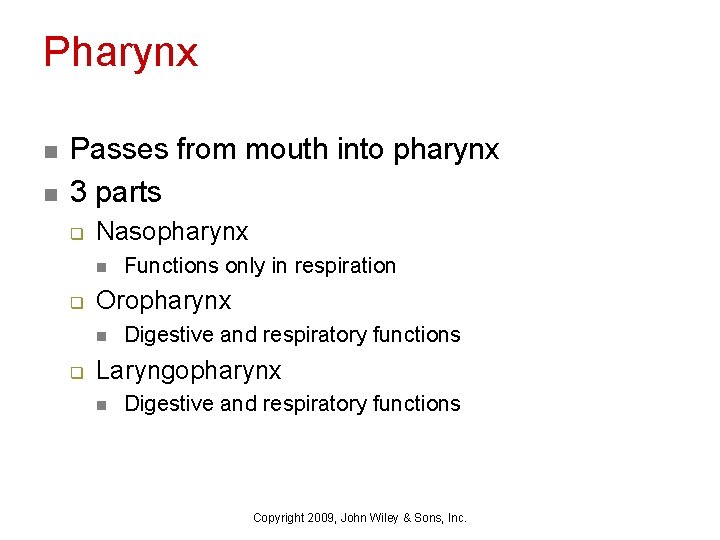 Pharynx n n Passes from mouth into pharynx 3 parts q Nasopharynx n q