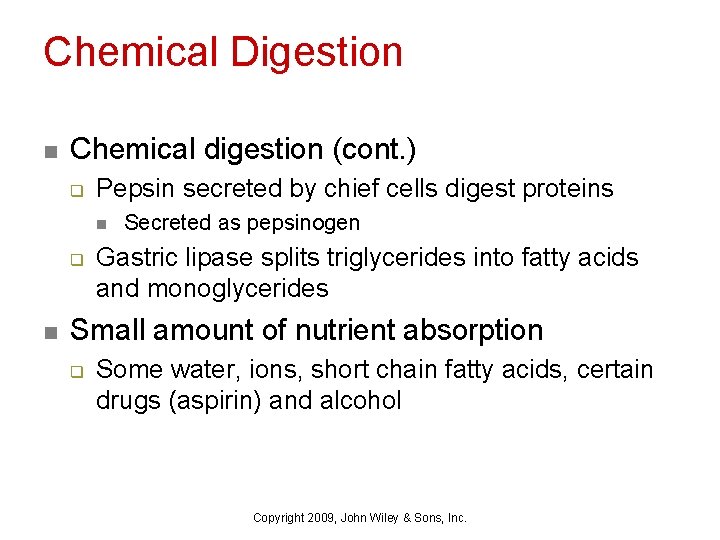 Chemical Digestion n Chemical digestion (cont. ) q Pepsin secreted by chief cells digest