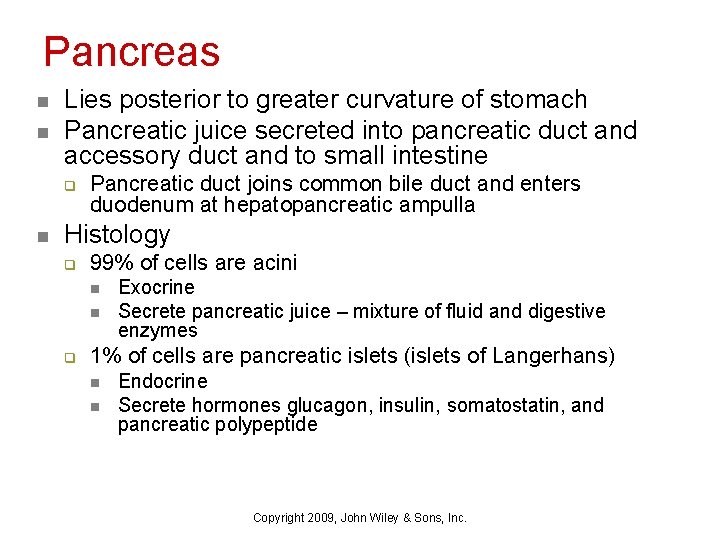 Pancreas n n Lies posterior to greater curvature of stomach Pancreatic juice secreted into