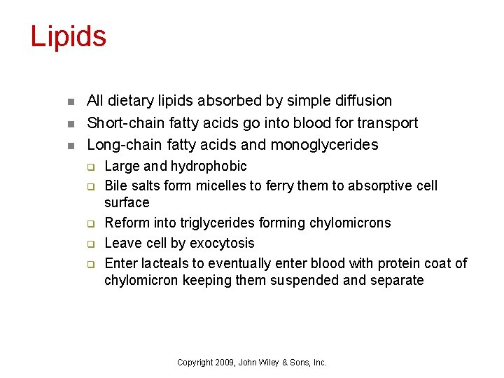 Lipids n n n All dietary lipids absorbed by simple diffusion Short-chain fatty acids