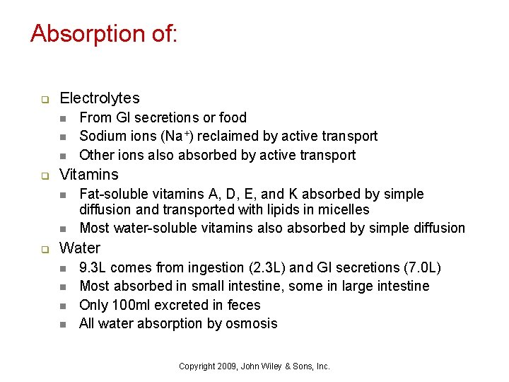 Absorption of: q Electrolytes n n n q Vitamins n n q From GI