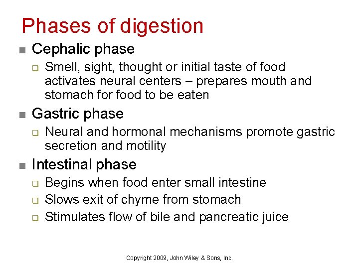 Phases of digestion n Cephalic phase q n Gastric phase q n Smell, sight,