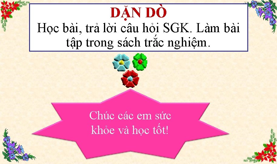 DẶN DÒ Học bài, trả lời câu hỏi SGK. Làm bài tập trong sách