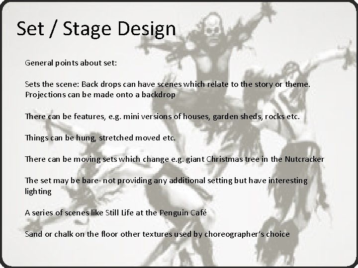 Set / Stage Design General points about set: Sets the scene: Back drops can