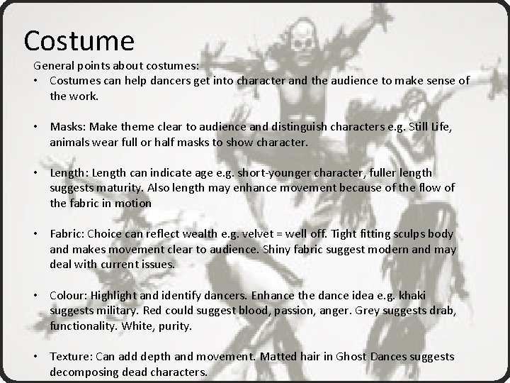 Costume General points about costumes: • Costumes can help dancers get into character and