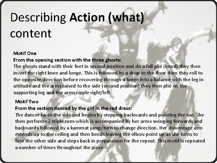 Describing Action (what) content Motif One From the opening section with the three ghosts: