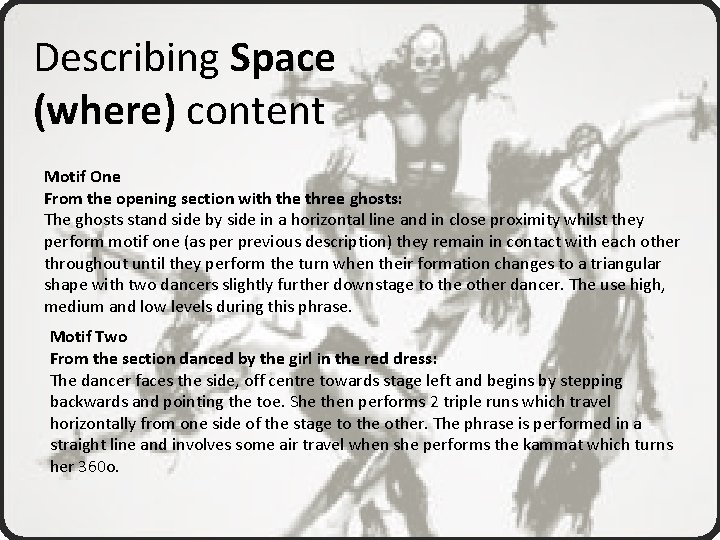 Describing Space (where) content Motif One From the opening section with the three ghosts: