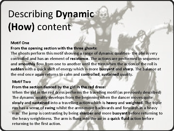 Describing Dynamic (How) content Motif One From the opening section with the three ghosts: