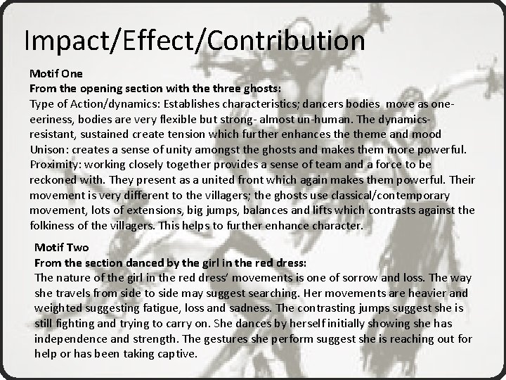 Impact/Effect/Contribution Motif One From the opening section with the three ghosts: Type of Action/dynamics: