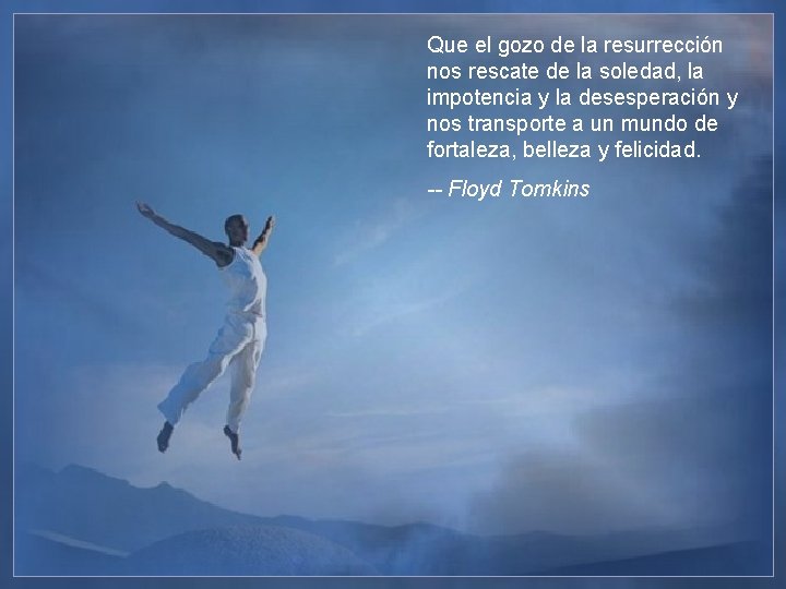 Que el gozo de la resurrección nos rescate de la soledad, la impotencia y