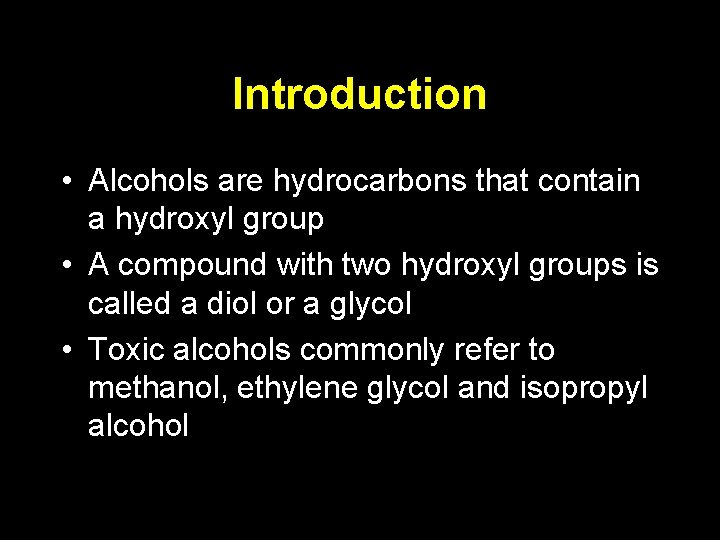 Introduction • Alcohols are hydrocarbons that contain a hydroxyl group • A compound with