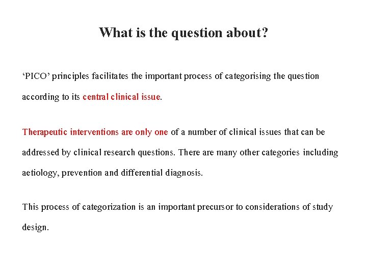 What is the question about? ‘PICO’ principles facilitates the important process of categorising the