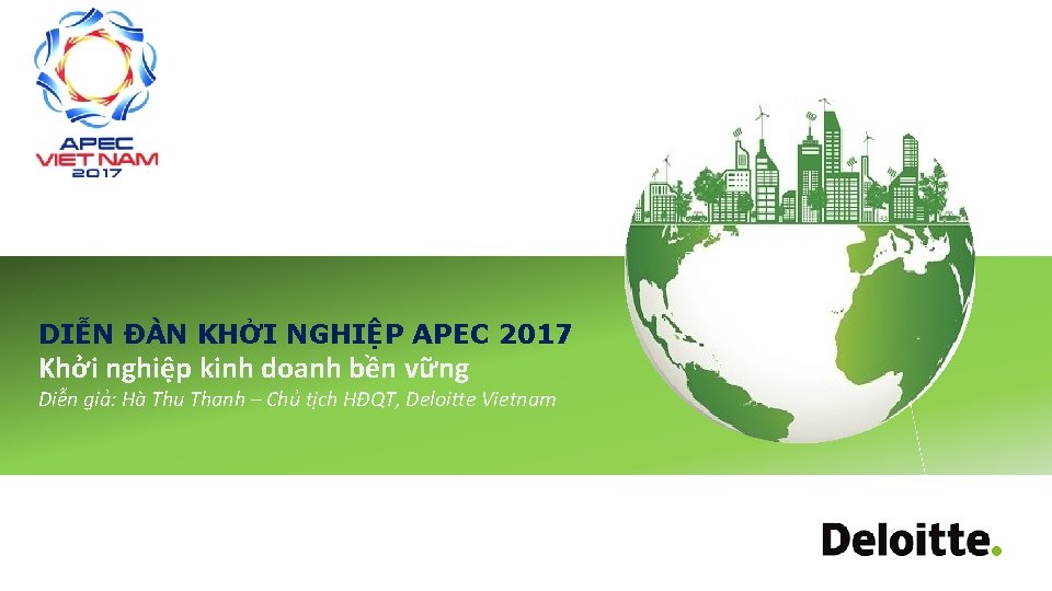 DIỄN ĐÀN KHỞI NGHIỆP APEC 2017 Khởi nghiệp kinh doanh bền vững Diễn giả: