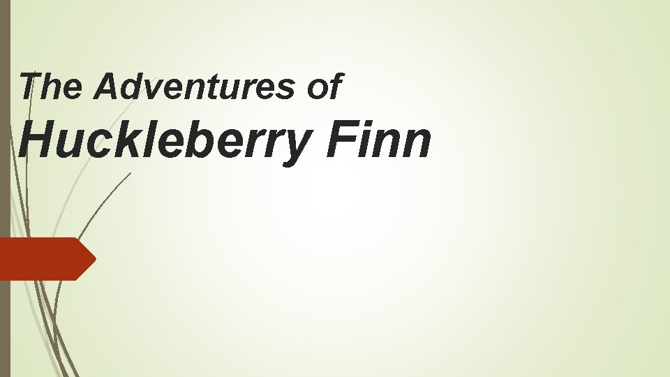 The Adventures of Huckleberry Finn 