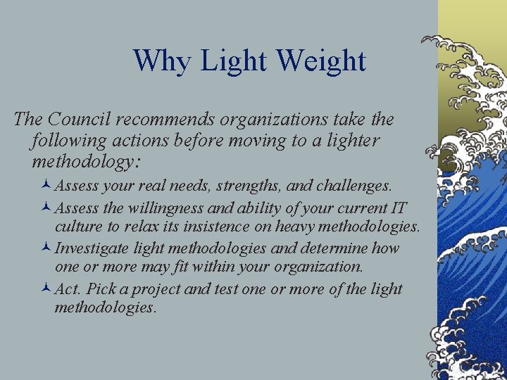 Why Light Weight The Council recommends organizations take the following actions before moving to