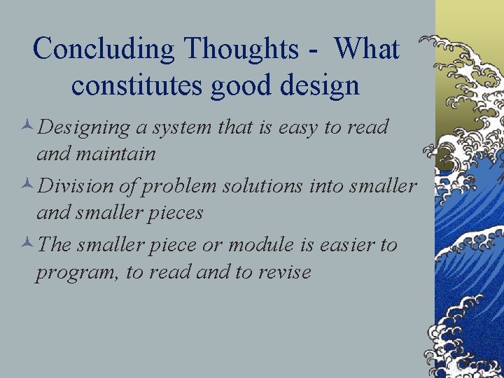 Concluding Thoughts - What constitutes good design ©Designing a system that is easy to