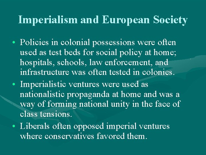 Imperialism and European Society • Policies in colonial possessions were often used as test