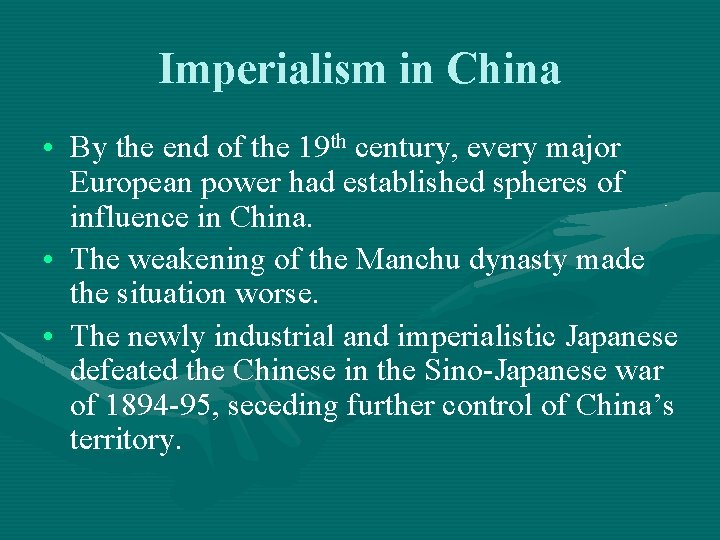 Imperialism in China • By the end of the 19 th century, every major