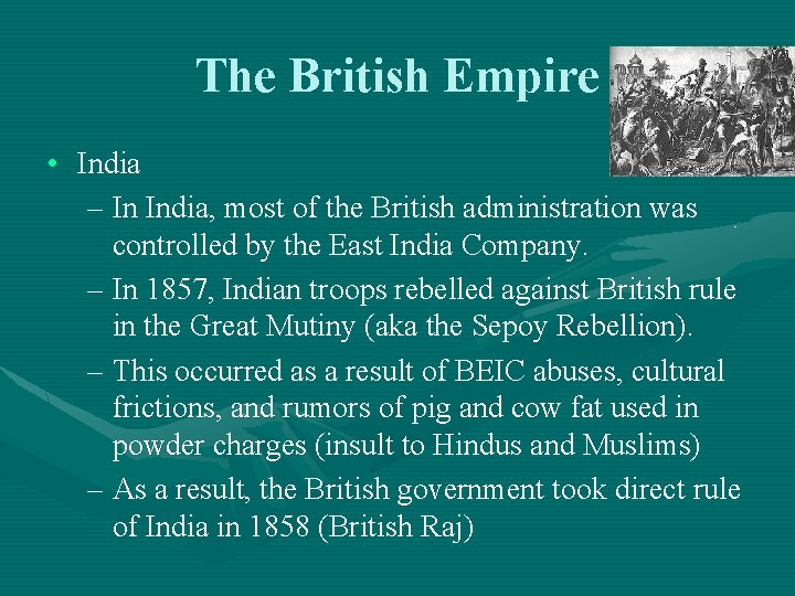 The British Empire • India – In India, most of the British administration was