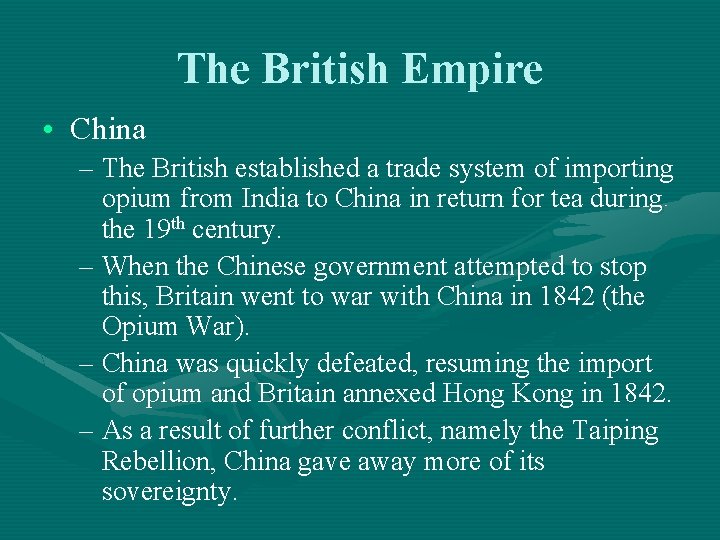 The British Empire • China – The British established a trade system of importing