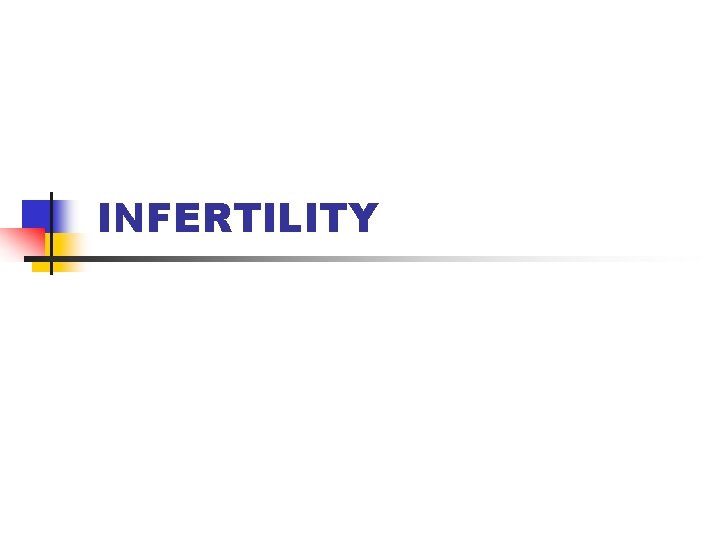 INFERTILITY 