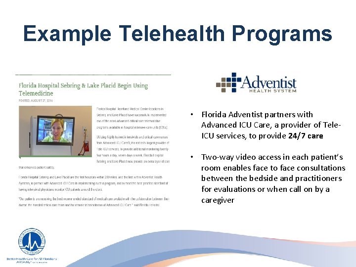 Example Telehealth Programs • Florida Adventist partners with Advanced ICU Care, a provider of