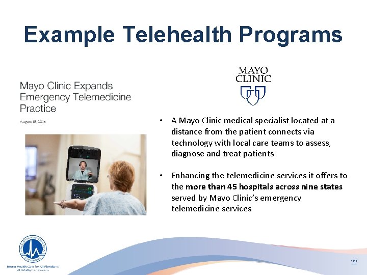 Example Telehealth Programs • A Mayo Clinic medical specialist located at a distance from